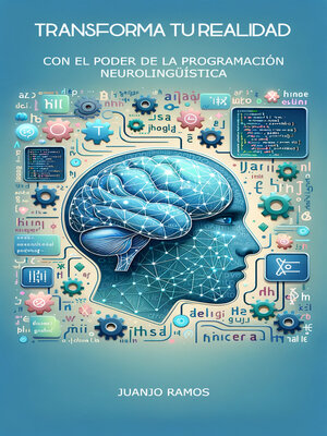 cover image of Transforma tu realidad con el poder de la Programación Neurolingüística